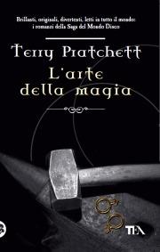 L'arte della magia - Terry Pratchett - Libro TEA 2009, Teadue | Libraccio.it