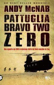 Pattuglia Bravo two zero - Andy McNab - Libro TEA 2009, Saggistica TEA | Libraccio.it