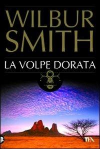 La Volpe dorata - Wilbur Smith - Libro TEA 2009, Best TEA | Libraccio.it