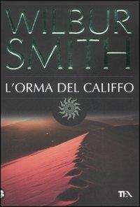 L' orma del califfo - Wilbur Smith - Libro TEA 2009, Best TEA | Libraccio.it