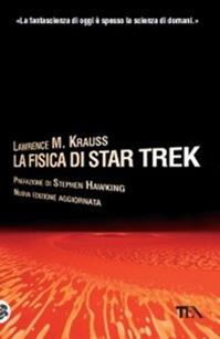 La fisica di Star Trek - Lawrence M. Krauss - Libro TEA 2009, Saggistica TEA | Libraccio.it