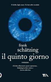 Il quinto giorno - Frank Schätzing - Libro TEA 2010, I Grandi TEA | Libraccio.it