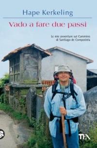 Vado a fare due passi - Hape Kerkeling - Libro TEA 2010, Tea Avventure | Libraccio.it