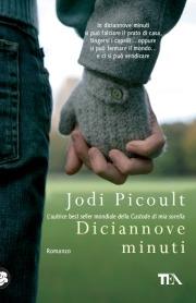 Diciannove minuti - Jodi Picoult - Libro TEA 2010, Teadue | Libraccio.it
