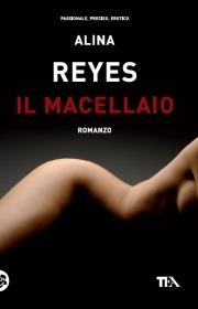 Il macellaio - Alina Reyes - Libro TEA 2010, TEA Lipstick | Libraccio.it