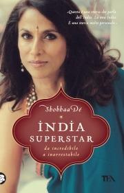 India superstar. Da incredibile a inarrestabile - Dé Shobhaa - Libro TEA 2010, Saggistica TEA | Libraccio.it