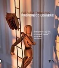 Preferisco leggere. Ediz. illustrata - Patrizia Traverso - Libro TEA 2010, TEA fuori collana | Libraccio.it
