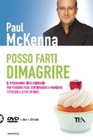 Posso farti dimagrire. Con CD Audio. Con DVD - Paul McKenna - Libro TEA 2010, Tea pratica | Libraccio.it