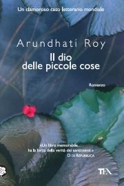 Il dio delle piccole cose - Arundhati Roy - Libro TEA 2010, I Grandi TEA | Libraccio.it