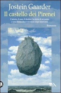 Il castello dei Pirenei - Jostein Gaarder - Libro TEA 2010, Teadue | Libraccio.it