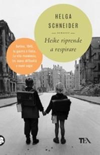 Heike riprende a respirare - Helga Schneider - Libro TEA 2011, Teadue | Libraccio.it