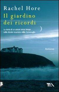 Il giardino dei ricordi - Rachel Hore - Libro TEA 2011, Teadue | Libraccio.it
