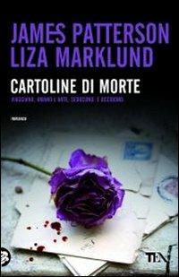 Cartoline di morte - James Patterson, Liza Marklund - Libro TEA 2011, Teadue | Libraccio.it
