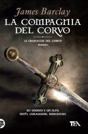 La compagnia del Corvo - James Barclay - Libro TEA 2011, Teadue | Libraccio.it