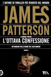 L' ottava confessione - James Patterson, Maxine Paetro - Libro TEA 2012, Teadue | Libraccio.it