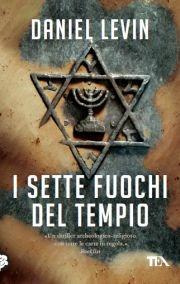 I sette fuochi del tempio - Daniel Levin - Libro TEA 2012, Teadue | Libraccio.it