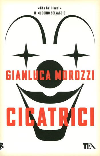 Cicatrici - Gianluca Morozzi - Libro TEA 2012, Teadue | Libraccio.it