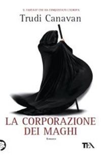 La corporazione dei maghi - Trudi Canavan - Libro TEA 2012, Teadue | Libraccio.it