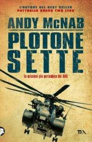 Plotone Sette - Andy McNab - Libro TEA 2012, Saggistica TEA | Libraccio.it