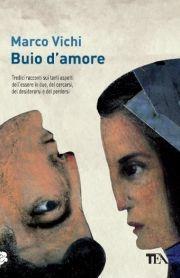 Buio d'amore - Marco Vichi - Libro TEA 2012, Teadue | Libraccio.it