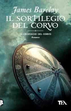Il sortilegio del Corvo - James Barclay - Libro TEA 2012, Teadue | Libraccio.it
