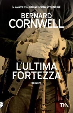 L' ultima fortezza - Bernard Cornwell - Libro TEA 2012, Teadue | Libraccio.it
