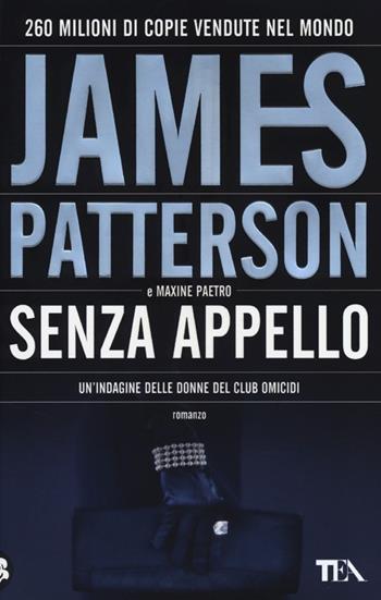 Senza appello - James Patterson, Maxine Paetro - Libro TEA 2013, Teadue | Libraccio.it