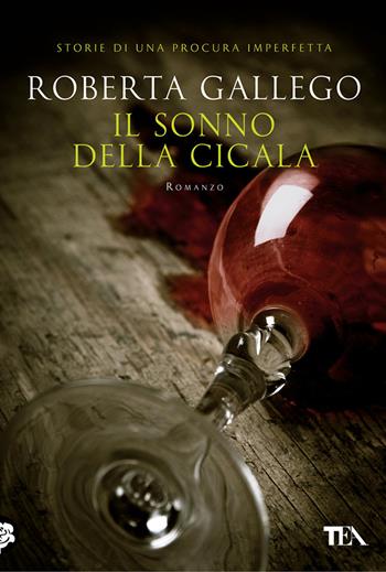 Il sonno della cicala - Roberta Gallego - Libro TEA 2014, Narrativa Tea | Libraccio.it