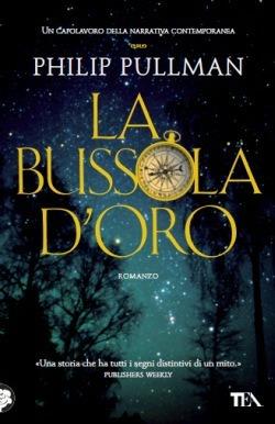 La bussola d'oro - Philip Pullman - Libro TEA 2013, I Grandi TEA | Libraccio.it