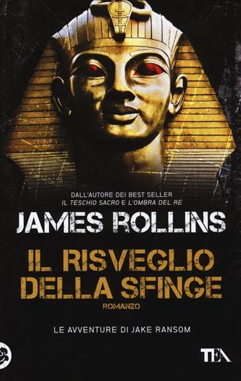 Il risveglio della sfinge - James Rollins - Libro TEA 2014, Teadue | Libraccio.it
