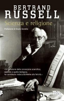 Scienza e religione - Bertrand Russell - Libro TEA 2014, Saggistica TEA | Libraccio.it