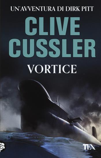 Vortice - Clive Cussler - Libro TEA 2014, Best TEA | Libraccio.it
