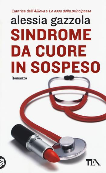 Sindrome da cuore in sospeso - Alessia Gazzola - Libro TEA 2014, Teadue | Libraccio.it
