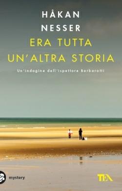 Era tutta un'altra storia - Håkan Nesser - Libro TEA 2014, Mystery TEA | Libraccio.it