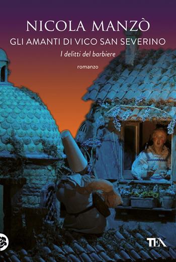 Gli amanti di vico San Severino. I delitti del barbiere - Nicola Manzò - Libro TEA 2014, Narrativa Tea | Libraccio.it