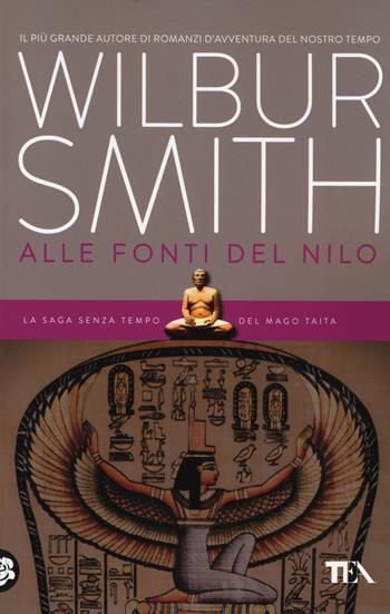 Alle fonti del Nilo - Wilbur Smith - Libro TEA 2014, Best TEA | Libraccio.it