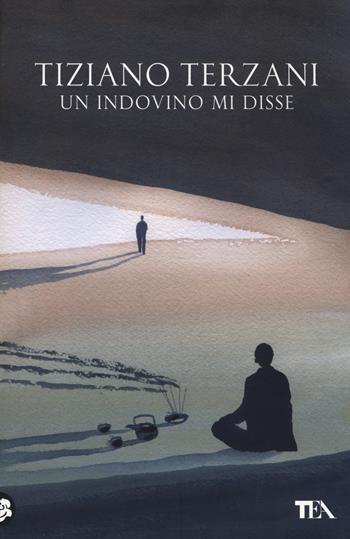Un indovino mi disse - Tiziano Terzani - Libro TEA 2014, Opere di Tiziano Terzani | Libraccio.it