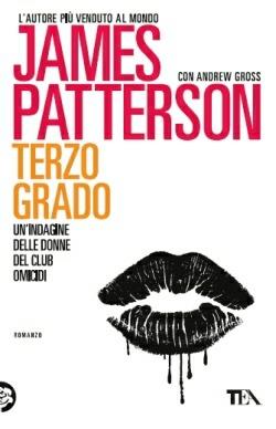Terzo grado - James Patterson, Andrew Gross - Libro TEA 2014, Best TEA | Libraccio.it