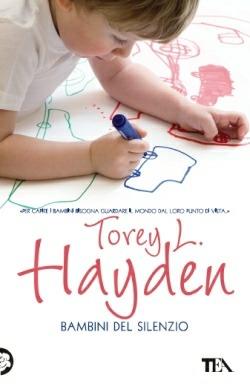 Bambini del silenzio - Torey L. Hayden - Libro TEA 2014, Teadue | Libraccio.it