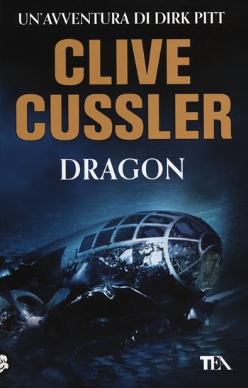 Dragon - Clive Cussler - Libro TEA 2014, Best TEA | Libraccio.it