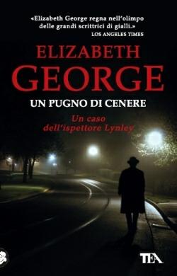 Un pugno di cenere - Elizabeth George - Libro TEA 2014, Best TEA | Libraccio.it