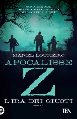 Apocalisse Z. L'ira dei giusti - Manel Loureiro - Libro TEA 2015, Teadue | Libraccio.it