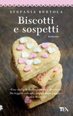 Biscotti e sospetti - Stefania Bertola - Libro TEA 2015, Best TEA | Libraccio.it