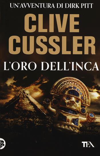 L'oro dell'Inca - Clive Cussler - Libro TEA 2015, Best TEA | Libraccio.it