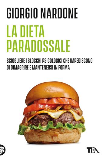La dieta paradossale - Giorgio Nardone - Libro TEA 2015, Varia best seller | Libraccio.it