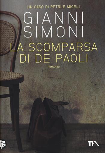 La scomparsa di De Paoli. Un caso di Petri e Miceli - Gianni Simoni - Libro TEA 2015, Narrativa Tea | Libraccio.it