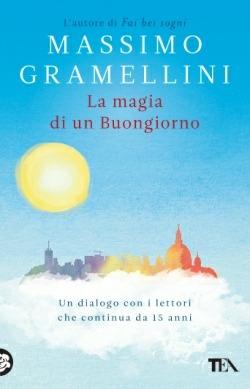 La magia di un buongiorno - Massimo Gramellini - Libro TEA 2015, I Grandi TEA | Libraccio.it