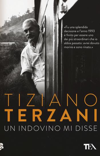 Un indovino mi disse - Tiziano Terzani - Libro TEA 2015, SuperTEA | Libraccio.it