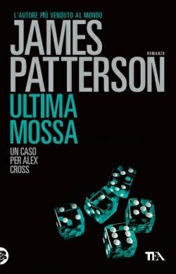 Ultima mossa - James Patterson - Libro TEA 2015, Best TEA | Libraccio.it