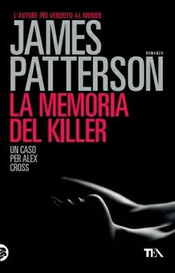 La memoria del killer - James Patterson - Libro TEA 2015, Best TEA | Libraccio.it